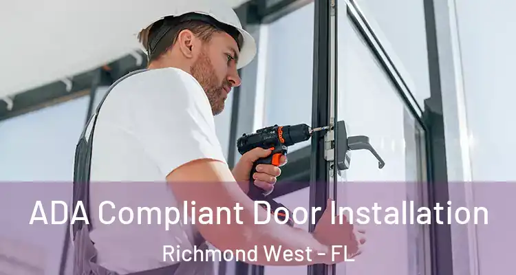  ADA Compliant Door Installation Richmond West - FL