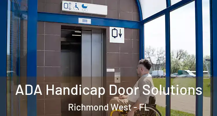  ADA Handicap Door Solutions Richmond West - FL