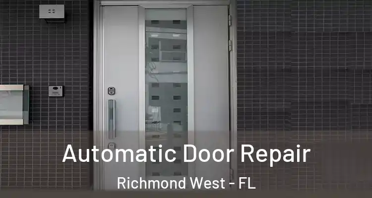  Automatic Door Repair Richmond West - FL