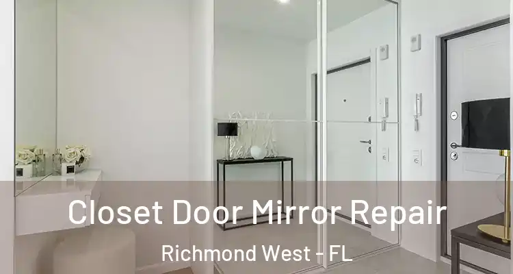  Closet Door Mirror Repair Richmond West - FL