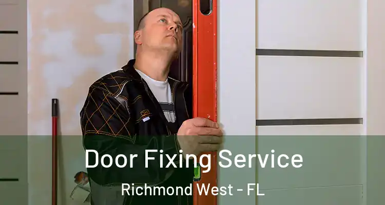  Door Fixing Service Richmond West - FL