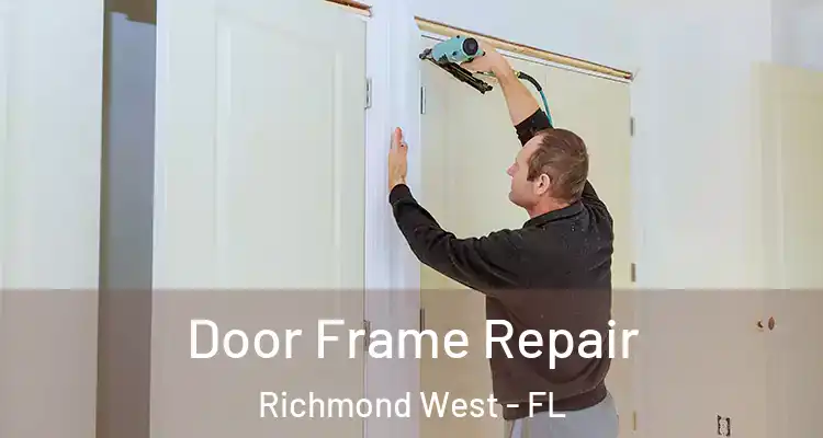  Door Frame Repair Richmond West - FL
