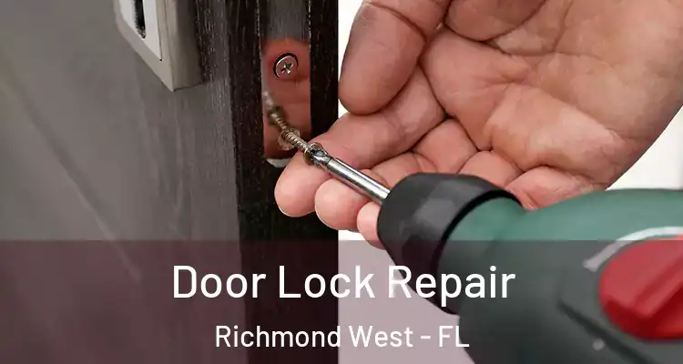  Door Lock Repair Richmond West - FL