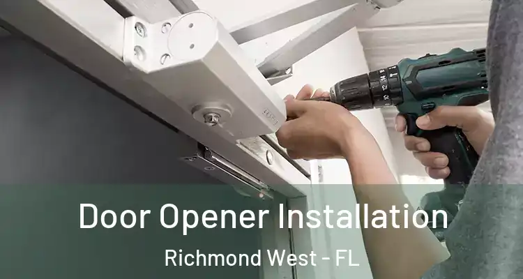  Door Opener Installation Richmond West - FL