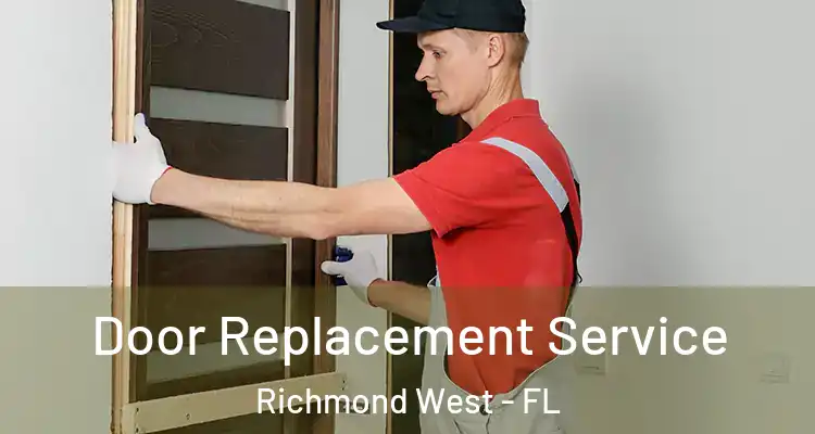  Door Replacement Service Richmond West - FL