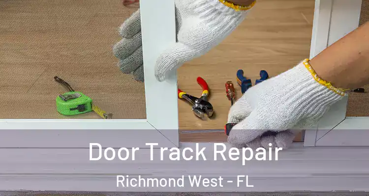  Door Track Repair Richmond West - FL