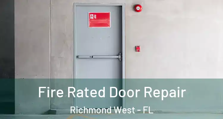  Fire Rated Door Repair Richmond West - FL