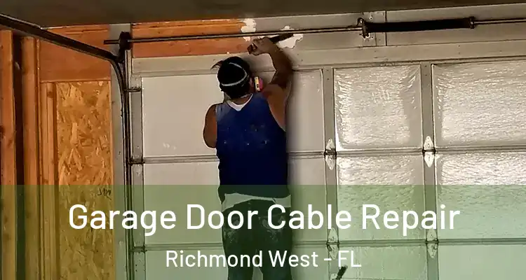  Garage Door Cable Repair Richmond West - FL