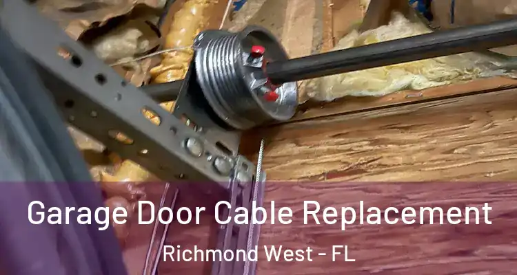  Garage Door Cable Replacement Richmond West - FL