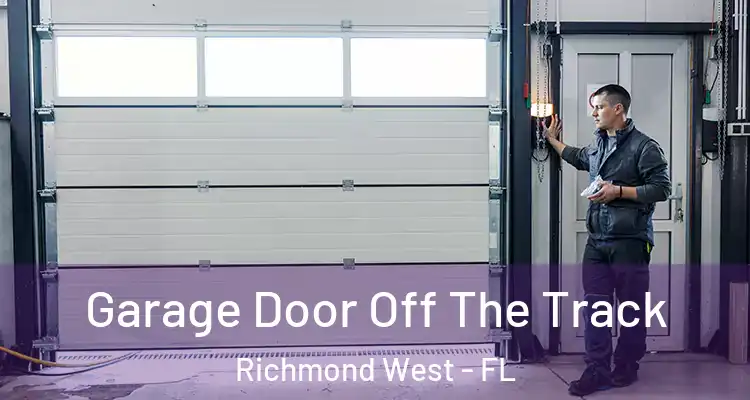  Garage Door Off The Track Richmond West - FL