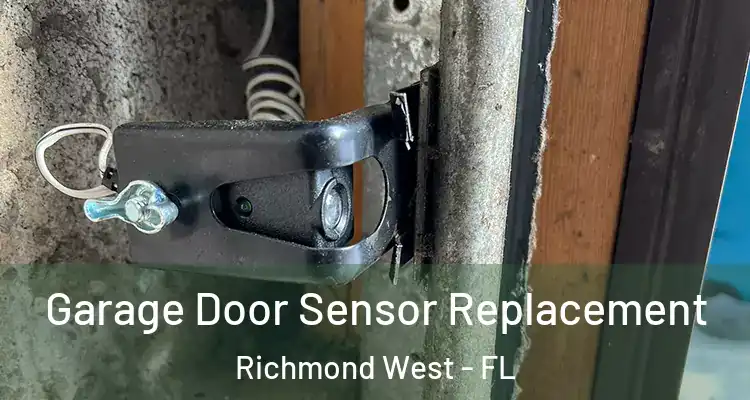  Garage Door Sensor Replacement Richmond West - FL