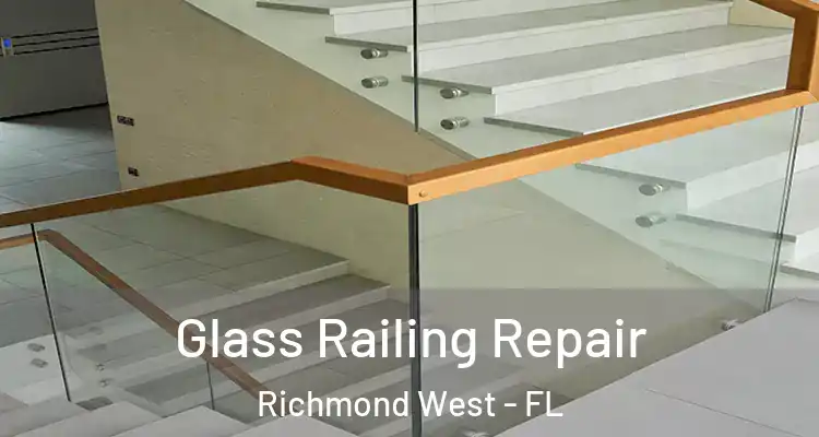  Glass Railing Repair Richmond West - FL