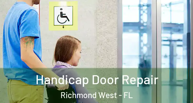  Handicap Door Repair Richmond West - FL