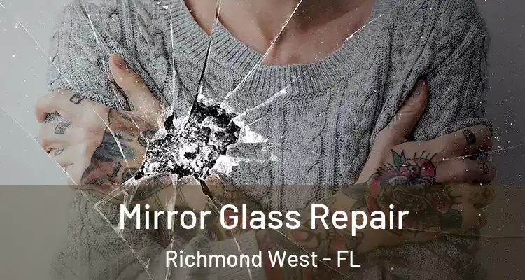 Mirror Glass Repair Richmond West - FL