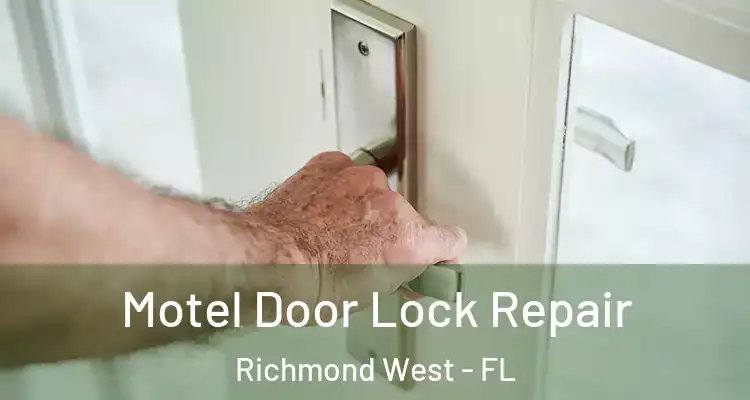  Motel Door Lock Repair Richmond West - FL