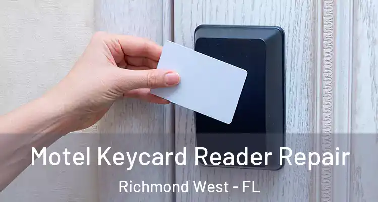  Motel Keycard Reader Repair Richmond West - FL
