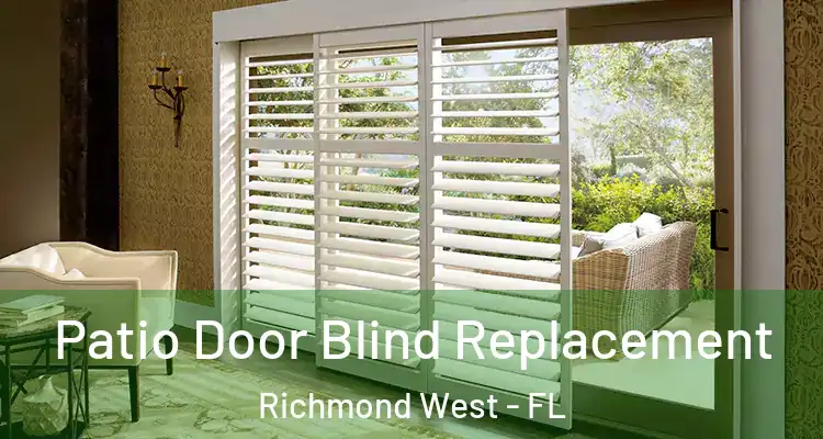  Patio Door Blind Replacement Richmond West - FL
