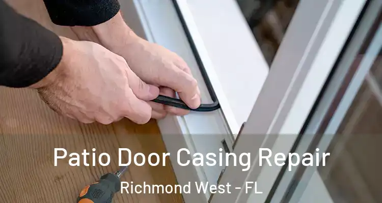  Patio Door Casing Repair Richmond West - FL