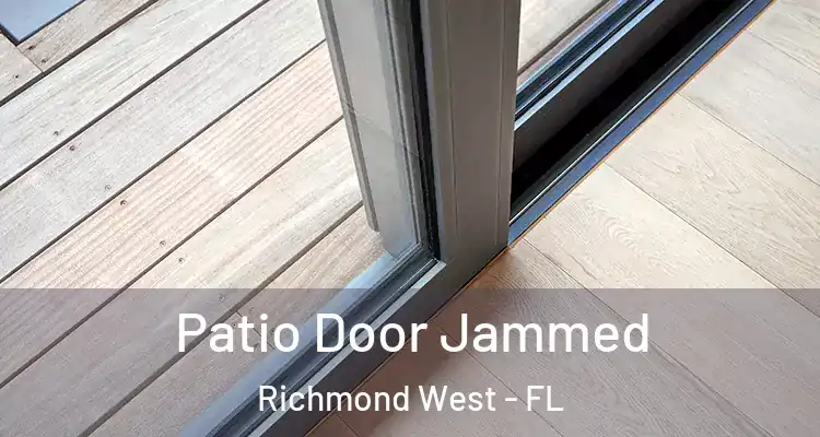  Patio Door Jammed Richmond West - FL