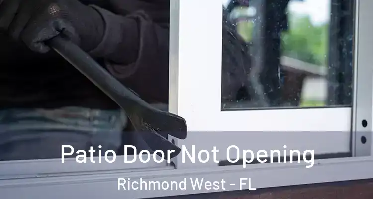  Patio Door Not Opening Richmond West - FL