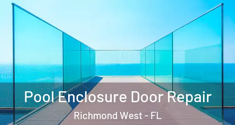  Pool Enclosure Door Repair Richmond West - FL