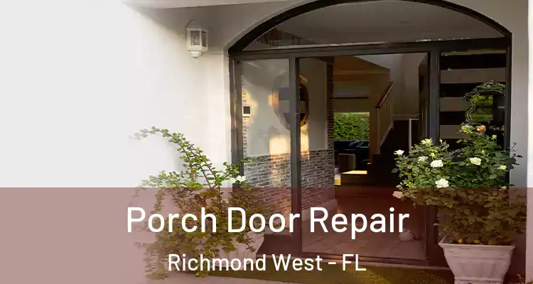  Porch Door Repair Richmond West - FL