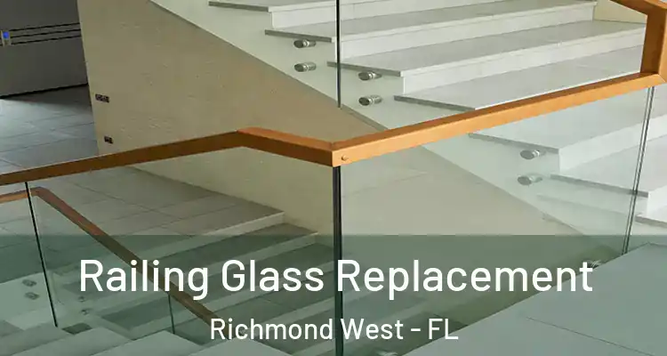  Railing Glass Replacement Richmond West - FL