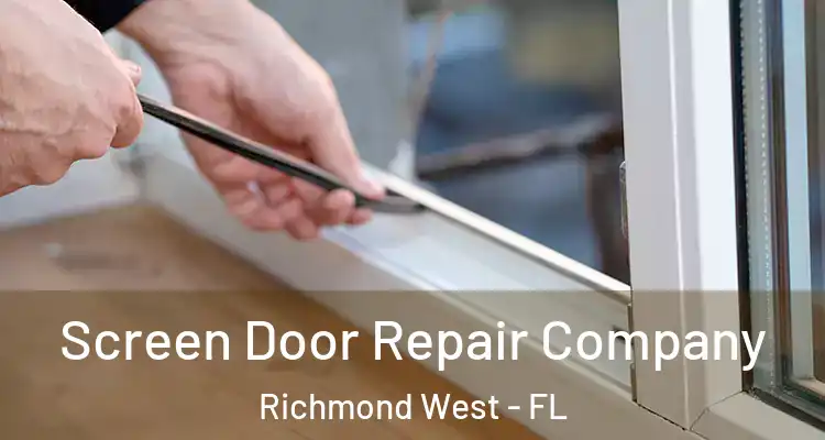  Screen Door Repair Company Richmond West - FL