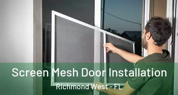  Screen Mesh Door Installation Richmond West - FL