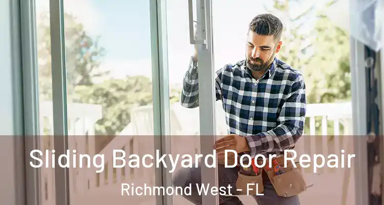  Sliding Backyard Door Repair Richmond West - FL