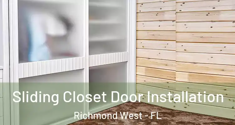  Sliding Closet Door Installation Richmond West - FL