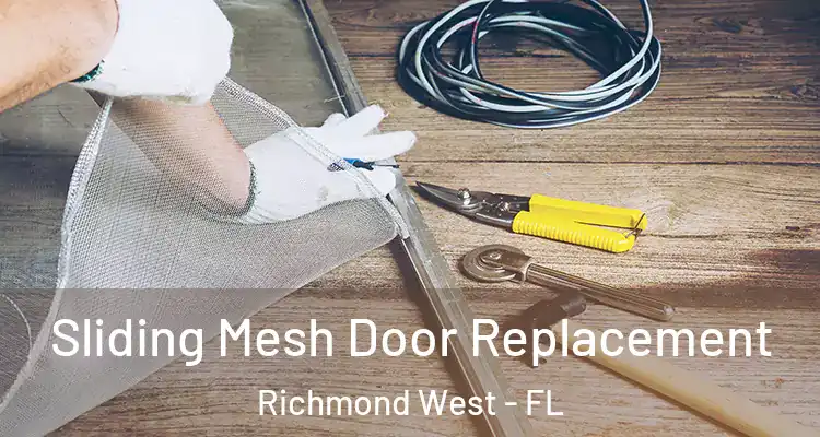  Sliding Mesh Door Replacement Richmond West - FL