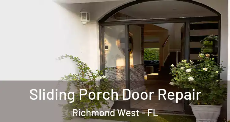  Sliding Porch Door Repair Richmond West - FL