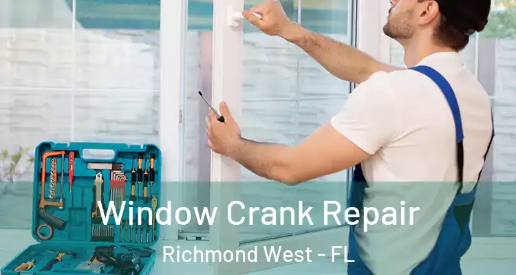  Window Crank Repair Richmond West - FL