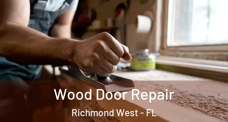  Wood Door Repair Richmond West - FL